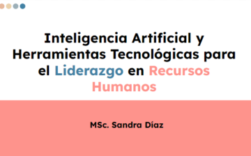 Inteligencia Artificial y Herramientas Tecnológicas para el Liderazgo en Recursos Humanos